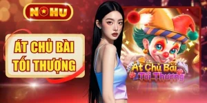 Át Chủ Bài Tối Thượng - 3 Cách Chơi Hiệu Quả Hiện Nay
