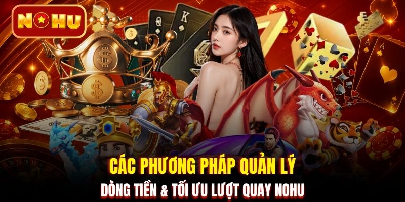 Các phương pháp quản lý dòng tiền & tối ưu lượt quay NOHU