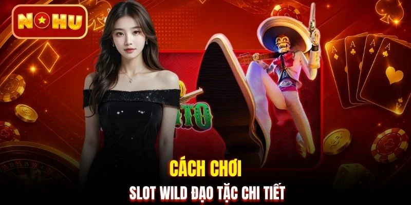 Cách chơi slot Wild Đạo Tặc chi tiết