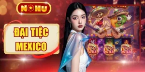 Đại Tiệc Mexico - Khám Phá Thế Giới Slot Đỉnh Cao Số 1