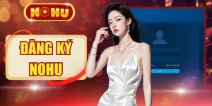 Hướng Dẫn Đăng Ký NOHU Nhận Ngay 50K Trải Nghiệm Miễn Phí