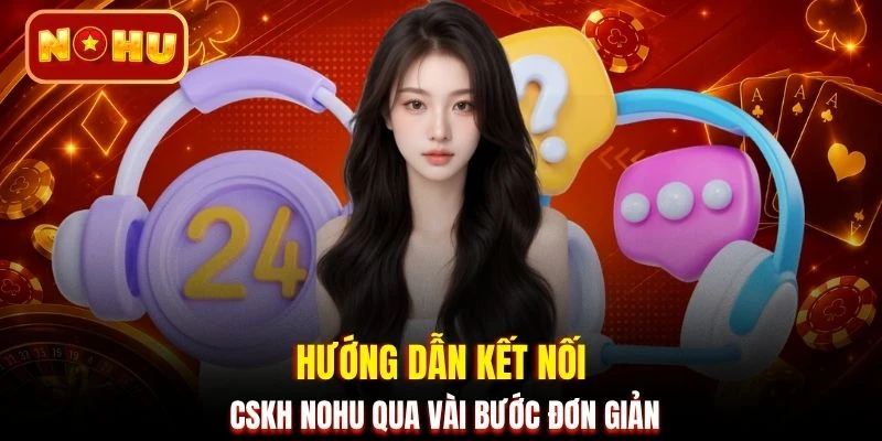Hướng dẫn kết nối CSKH NOHU qua vài bước đơn giản