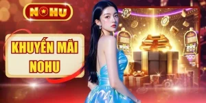 Khuyến Mãi NOHU- Nhận Thưởng Nạp Đầu Lên Đến 2.500.000 VNĐ