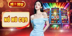 Nổ Hũ CQ9 - Trải Nghiệm Quay Hũ Với 150+ Tựa Game Hấp Dẫn