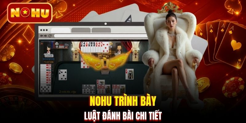 NOHU trình bày luật đánh bài chi tiết