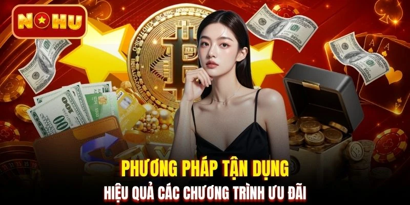 Phương pháp tận dụng hiệu quả các chương trình ưu đãi