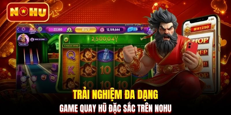 Trải nghiệm đa dạng game quay hũ đặc sắc trên NOHU