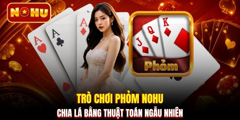 Trò chơi phỏm NOHU chia lá bằng thuật toán ngẫu nhiên