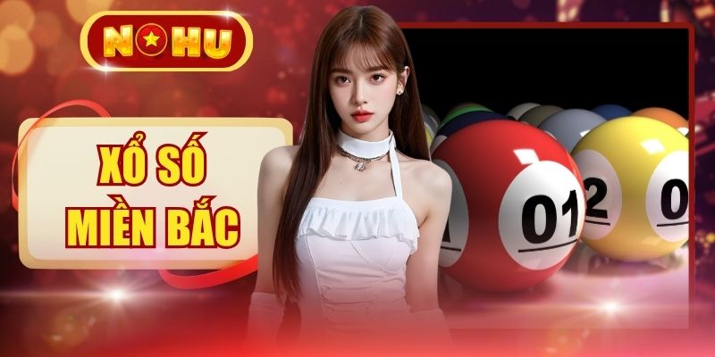 Xổ Số Miền Bắc NOHU | Trả Thưởng 27 Giải Siêu Tốc Trong 60S